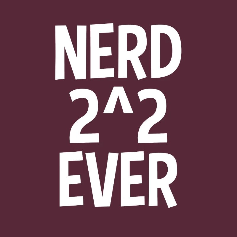 Nerd 2 ^ 2 Ever Nerd For Ever Nerd 4 Ever Math Gag