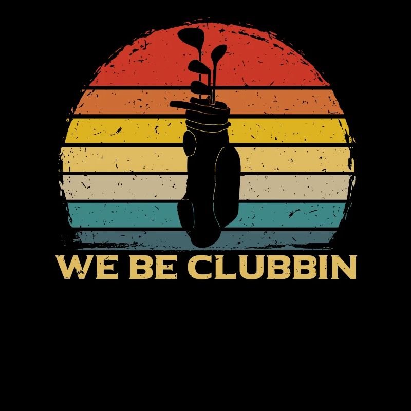 Golf We Be Clubbin Golfplatz Geschenk