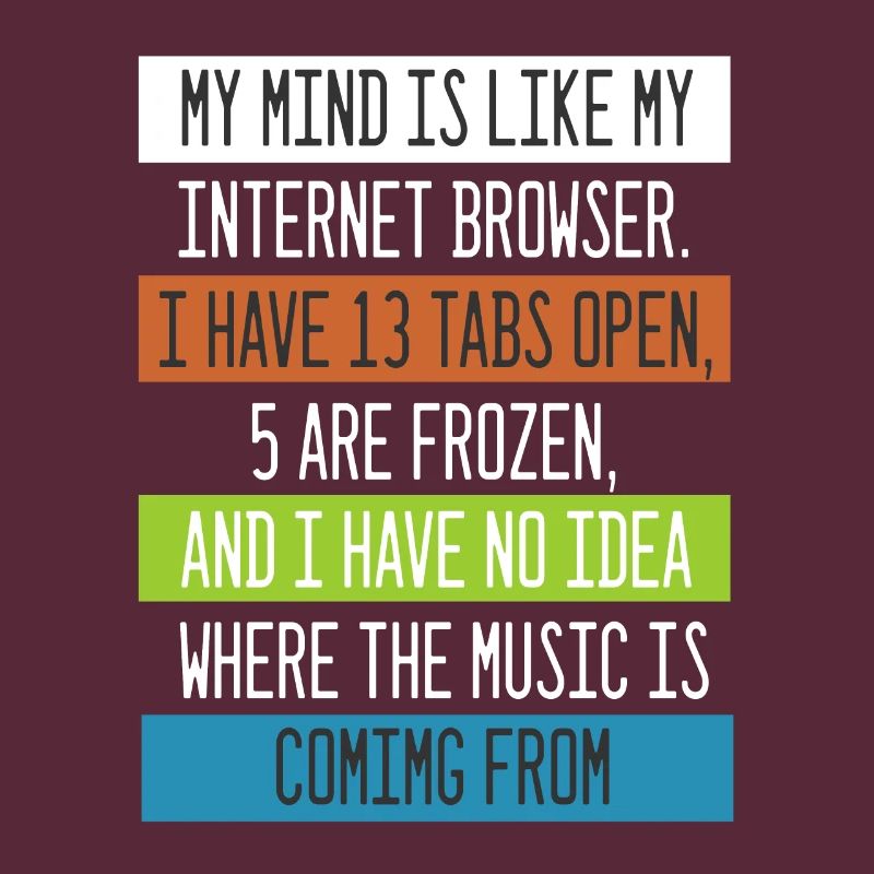 Mon esprit est comme mon ordinateur Internet Browser Nerd