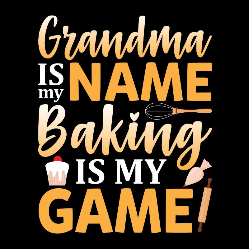 Grandma Is My Name Baking Is My Game Funny Baking