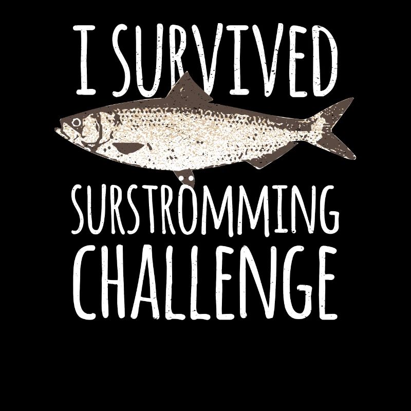 Surströmming Challenge fish sayings funny cool