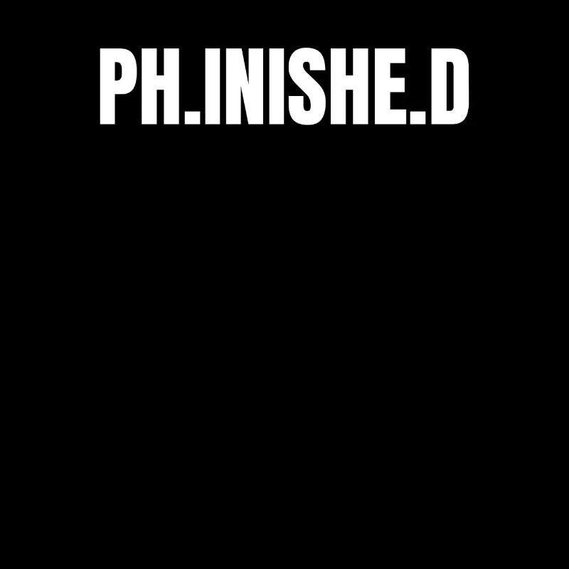Ph.inishe.d