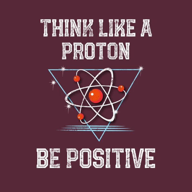 Funny Science Physics Think Like A Proton Be