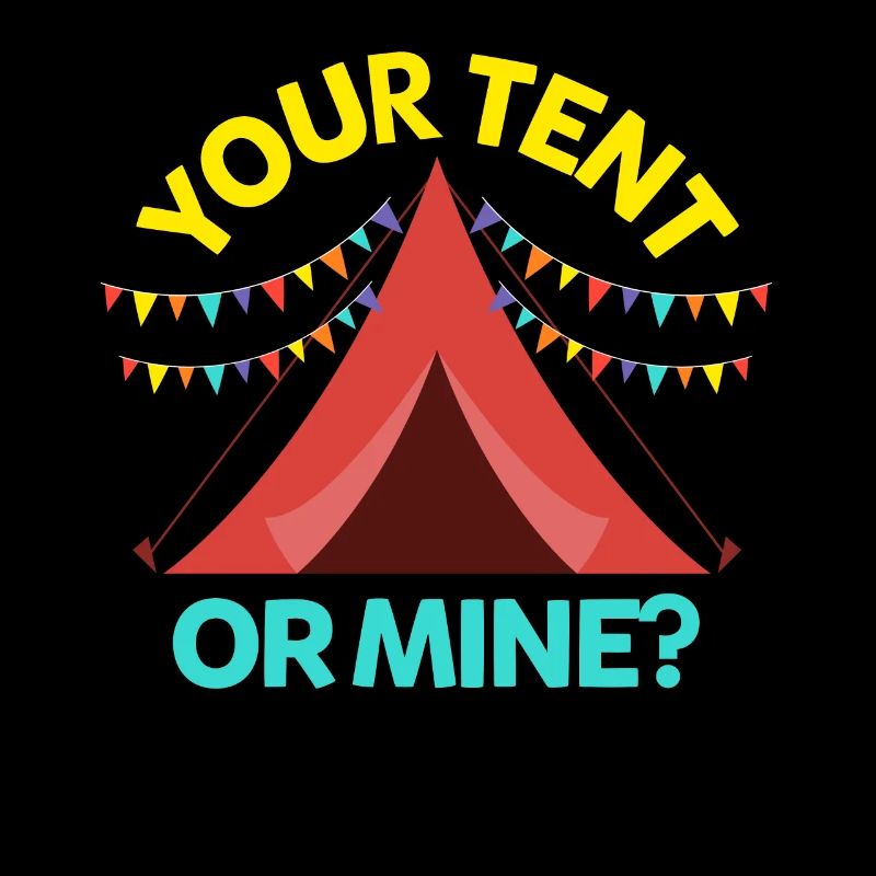 Your tent or mine?
