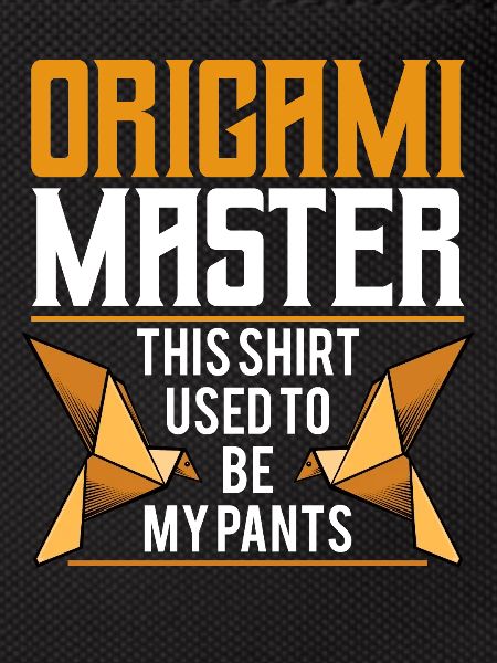 Origami Master Shirt Saying