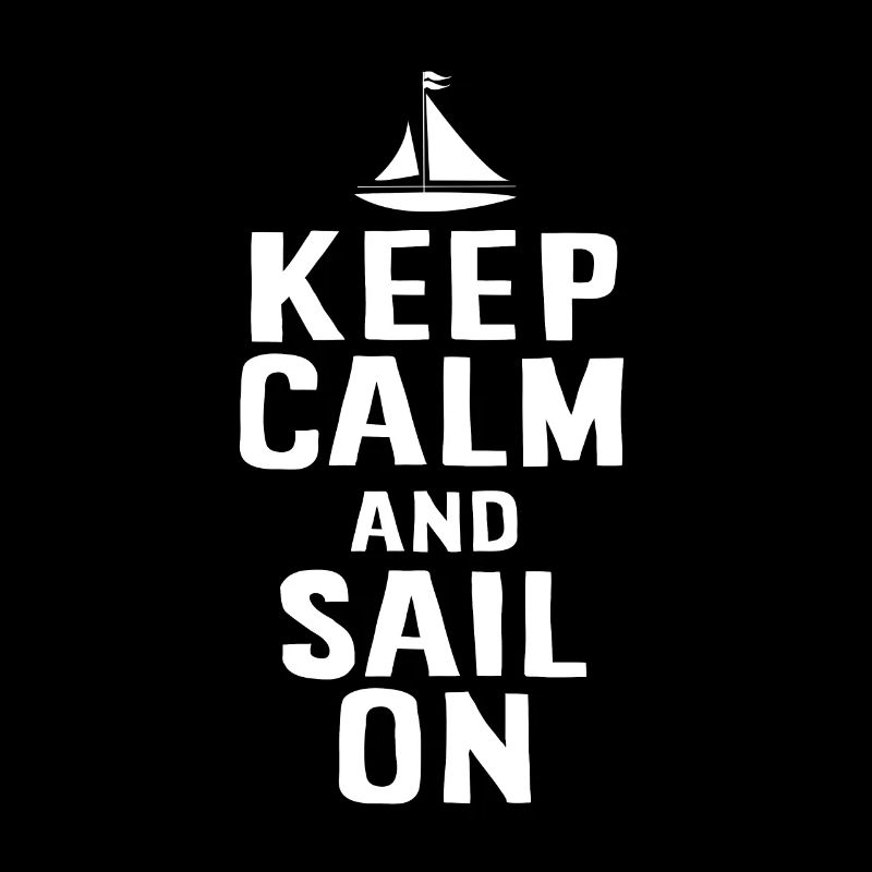 Keep Calm And Sail On