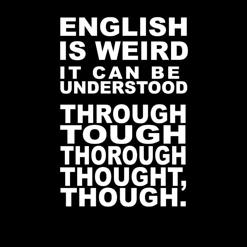 L'anglais est bizarre, on peut le comprendre
