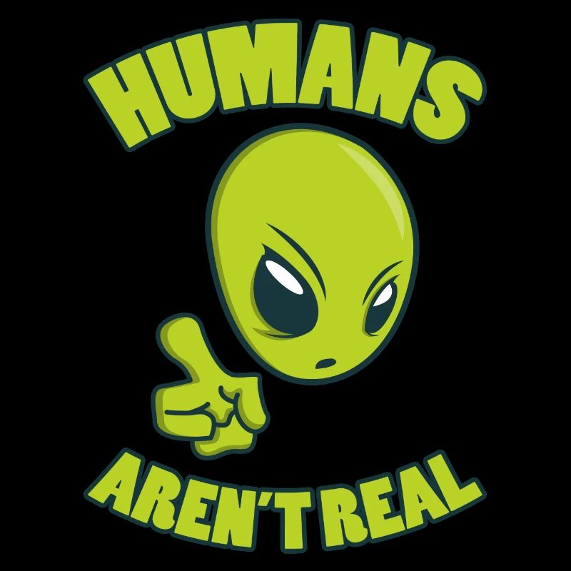 HUMANS ARE NOT REAL Alien UFO Sci-Fi Geschenke