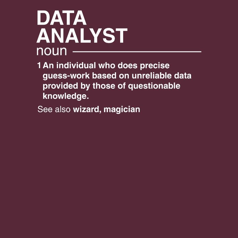 Funny data analyst definition data scientist