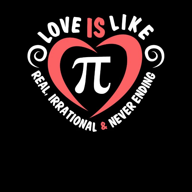L'amour est comme Pi Real Irrational Never Ending Funny