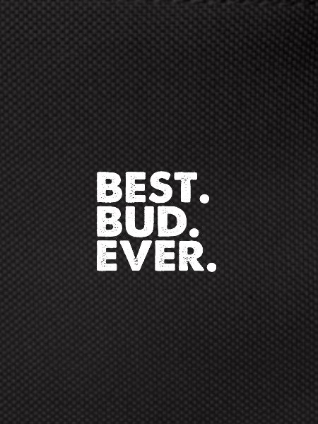 best bud ever