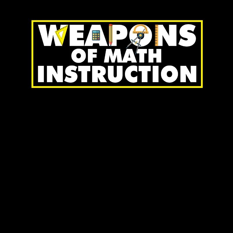 Weapons Of Math Instruction Funny Math Cote