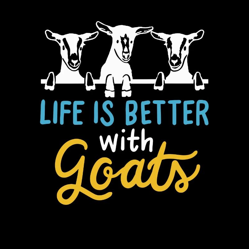 Ziege - Das Leben ist besser mit Ziegen goat