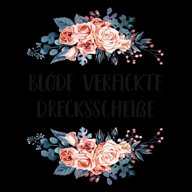 Blöde Verfickte Drecksscheiße Schimpfwort Blumen