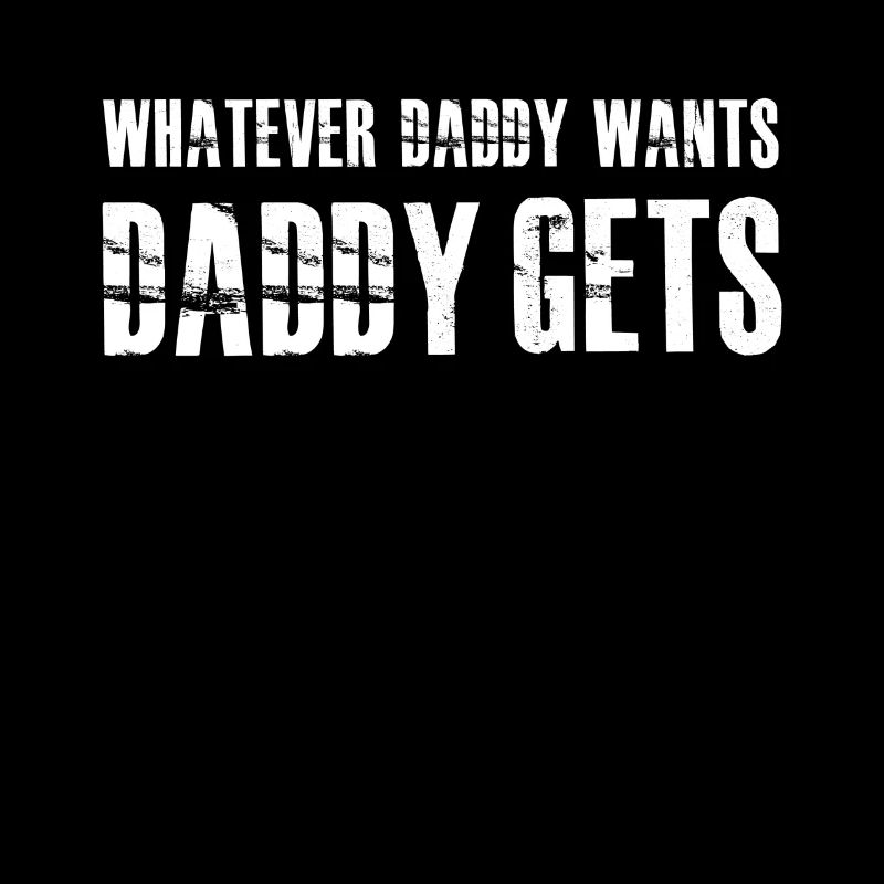 CE QUE DADDY VEUT DADDY OBTIENT