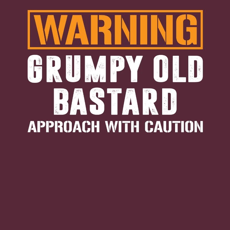 Warning Grumpy Old Bastard T Shirt Grumpy Bastard