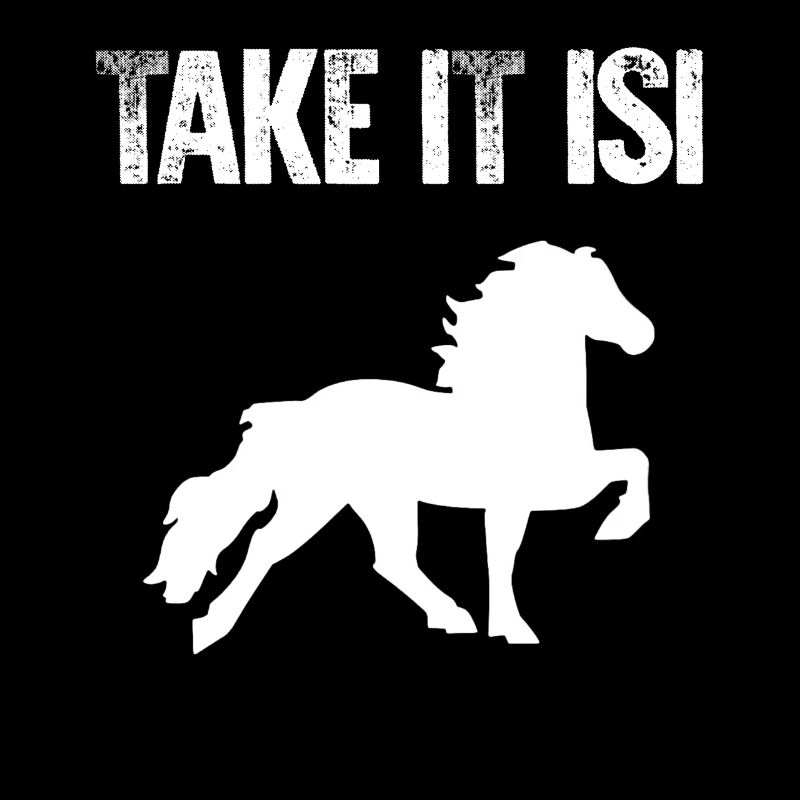 Take It Isi | Islandpferd Isländer Pony Tölt Pferd