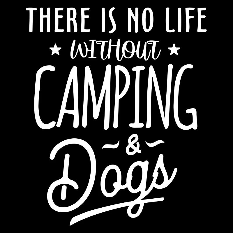 There is no life without Camping & Dogs
