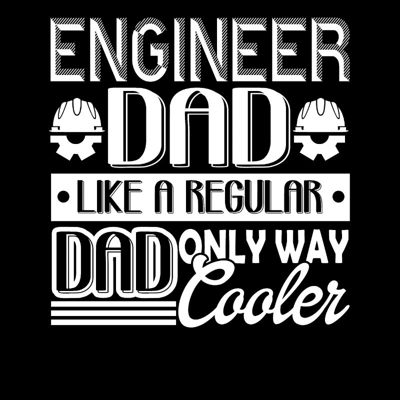 Engineer Engineer Dad