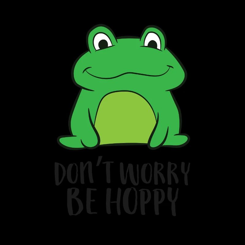 Cute Frog Don't Worry Be Hoppy Funny Frog Lover