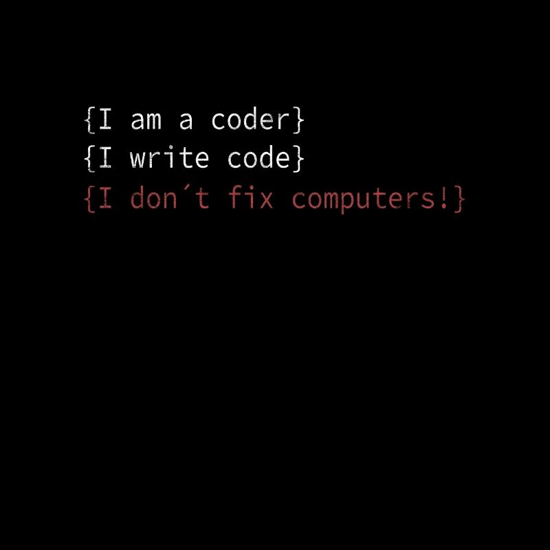 I am a coder! Admins IT specialist saying
