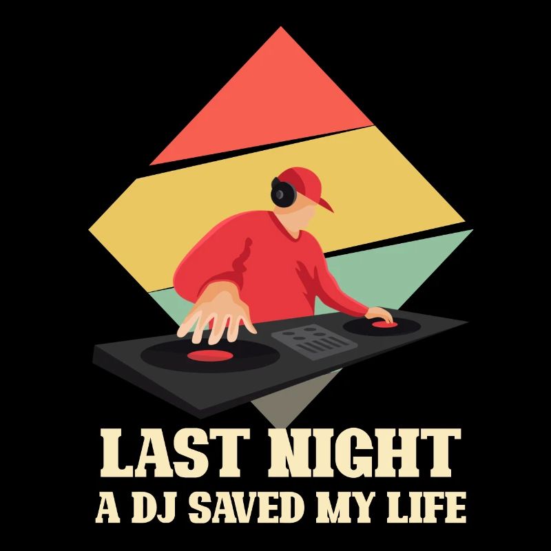Last night a DJ saved my life gift