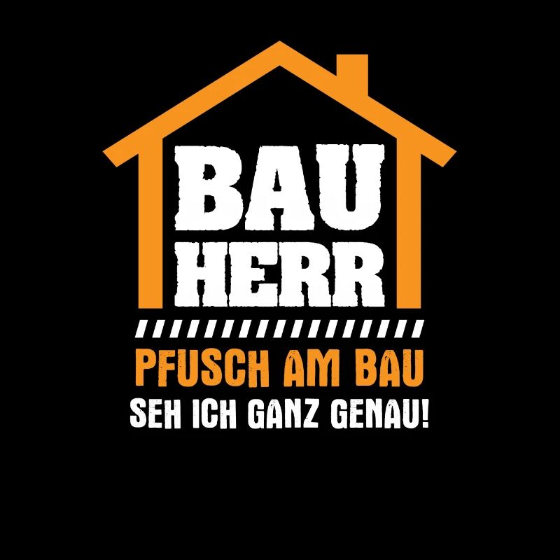 Bauherr Pfusch Am Bau Seh Ich Genau Bauleiter