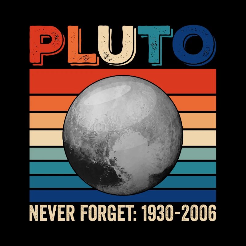 Pluto Never Forget Shirt 1930 - 2006 Planeten