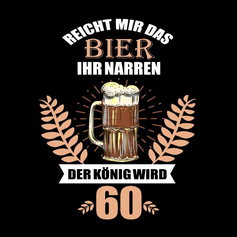 Reicht mir das Bier ihr Narren - 60.Geburtstag