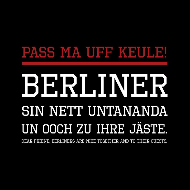 Berlin berlinerisch pass auf keule lustiger Spruch