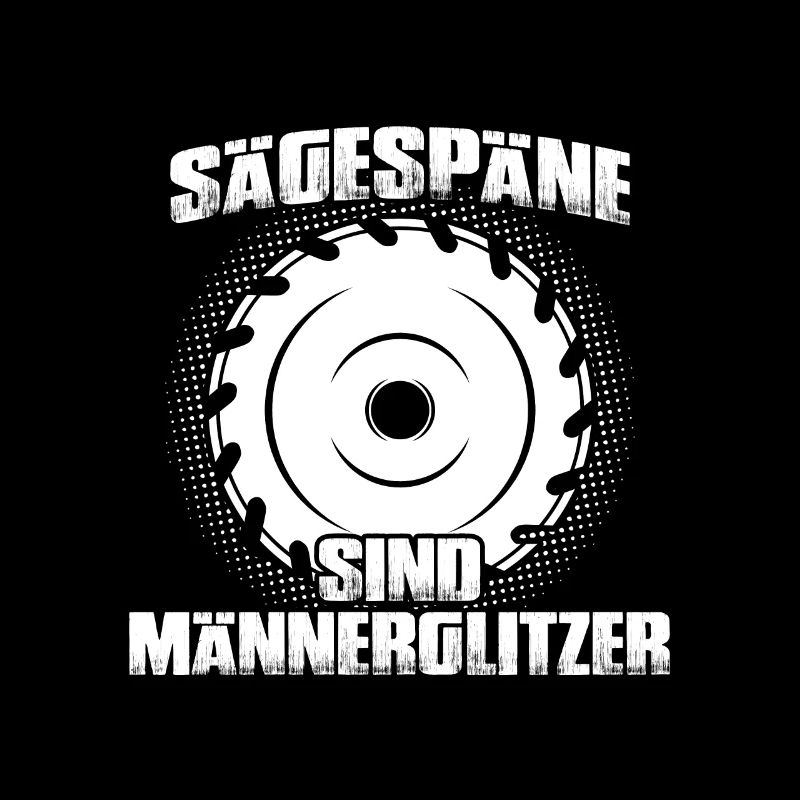 Sägespäne sind Männerglitzer - Zimmerer