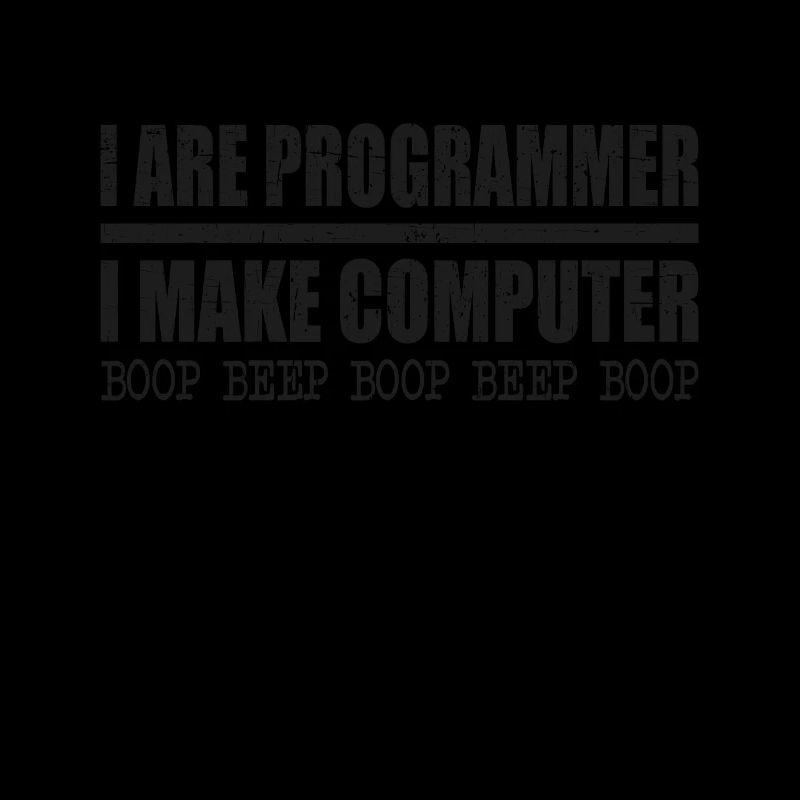 Je suis programmeur je fais bip boop ordinateur
