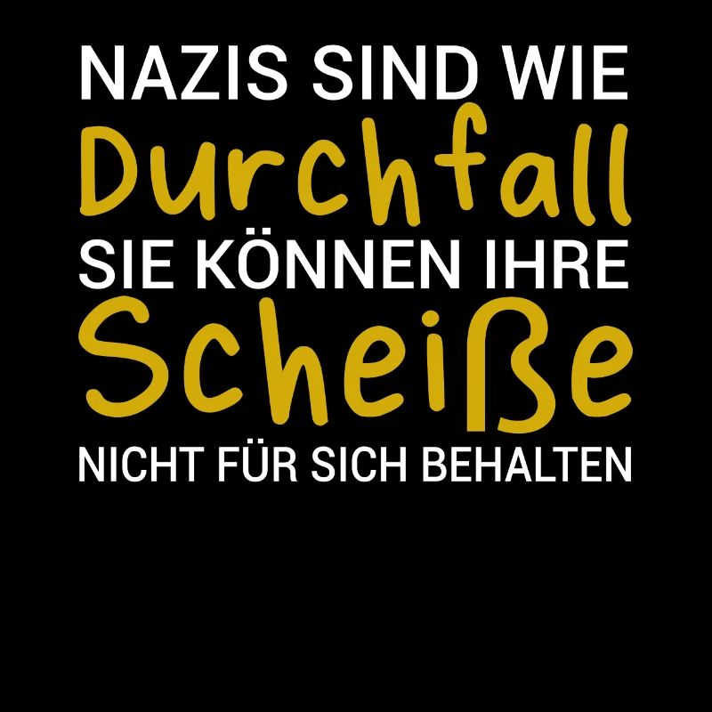 Nazis sind wie Durchfall Sprüche gegen Rechts Demo