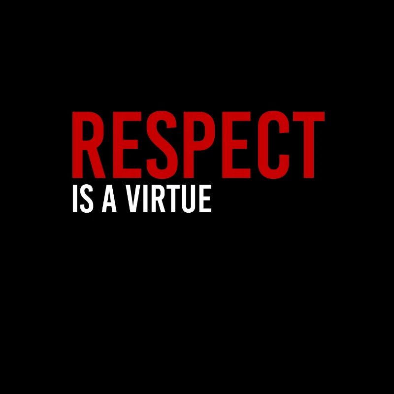 Respect is a virtue