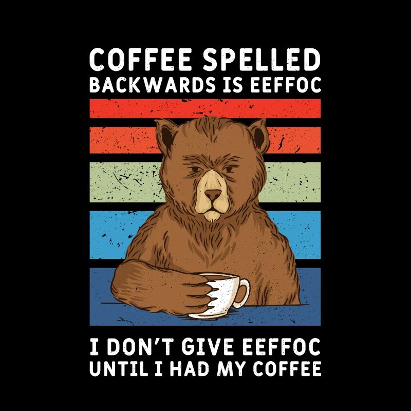 Coffee spelled backwards fedfoc grizzly motif ours