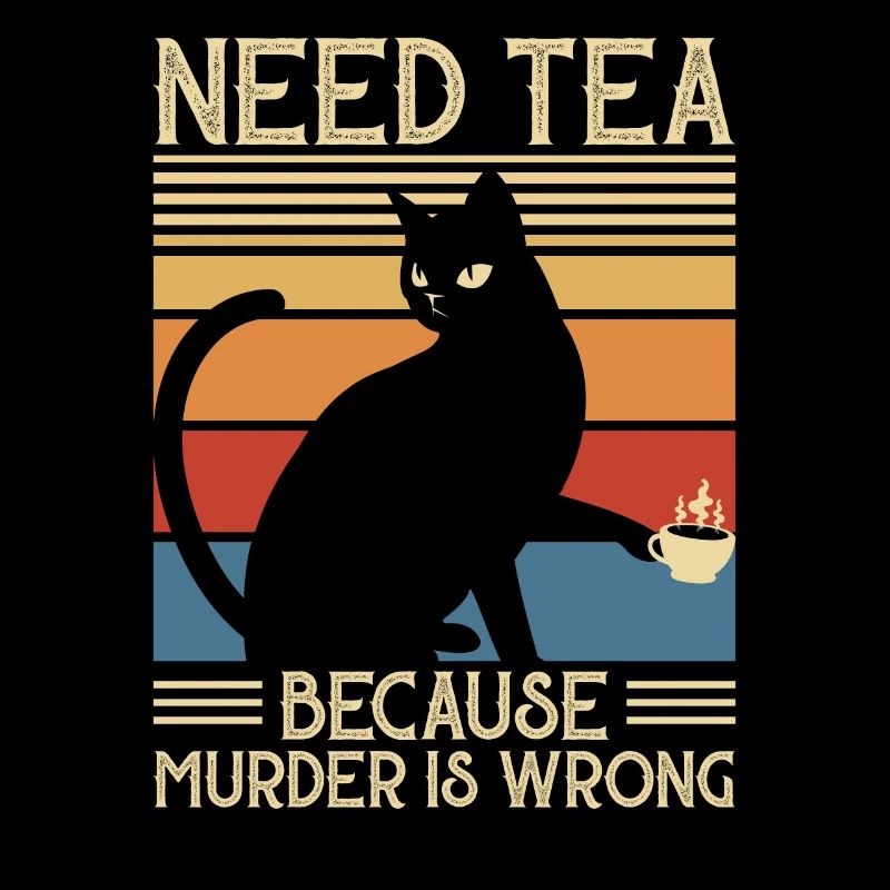 Need Tea Murder Cat