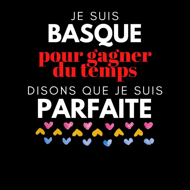 Je suis Basque et parfaite amour Pays Basque