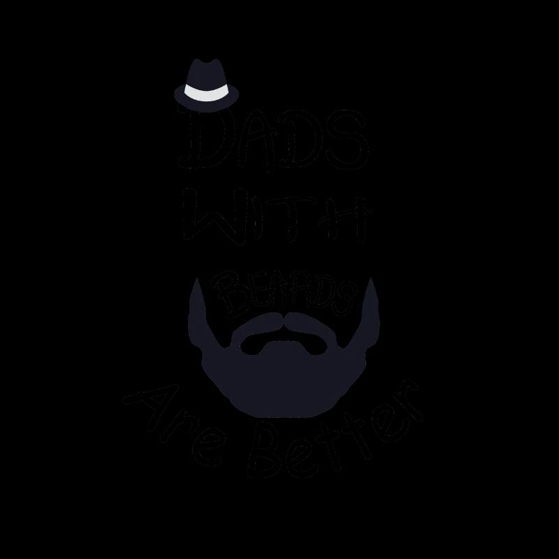 Dads With Beards Are Better, funny gift for dads