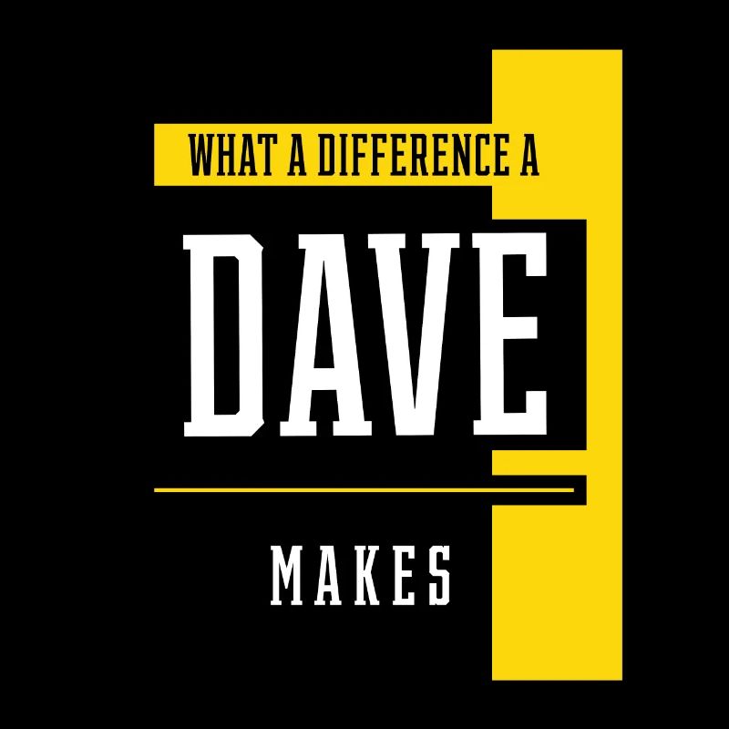 What A Difference A Dave Makes - Family Name Gift