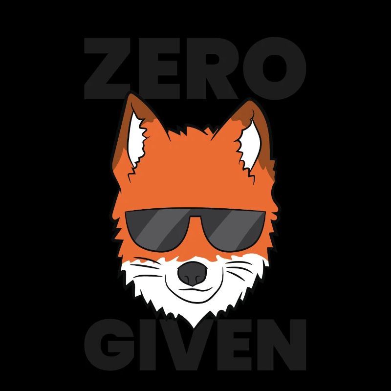 Zero Fox Given Funny No Fox Given Love Foxes
