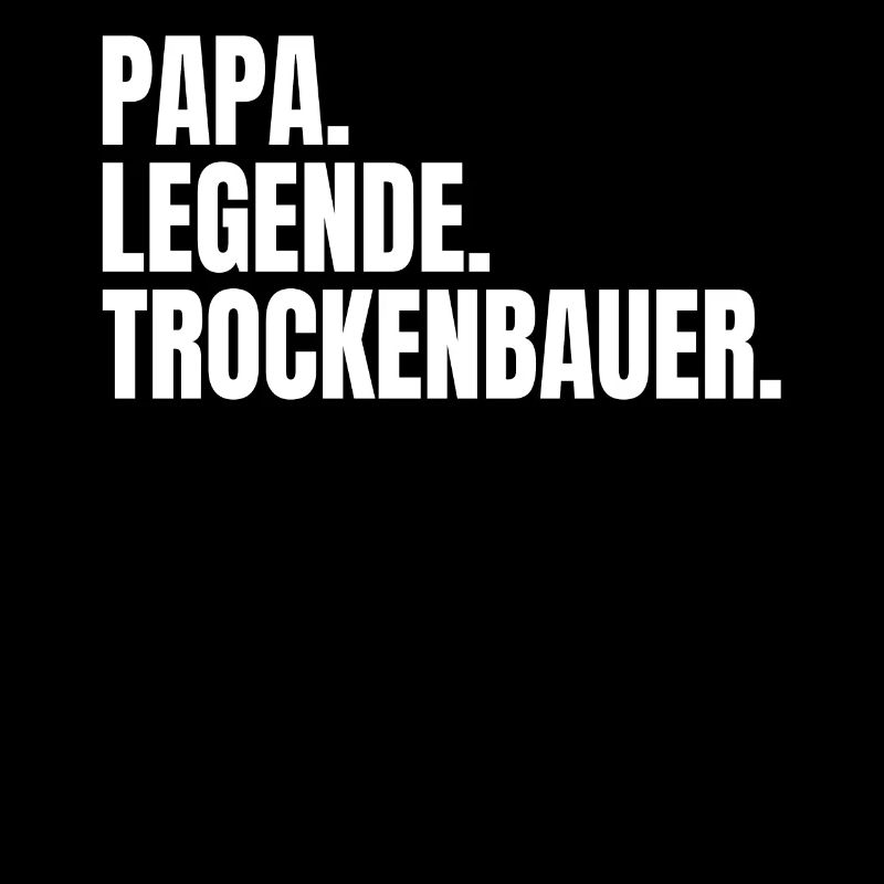 Papa Legende Trockenbauer Geschenk