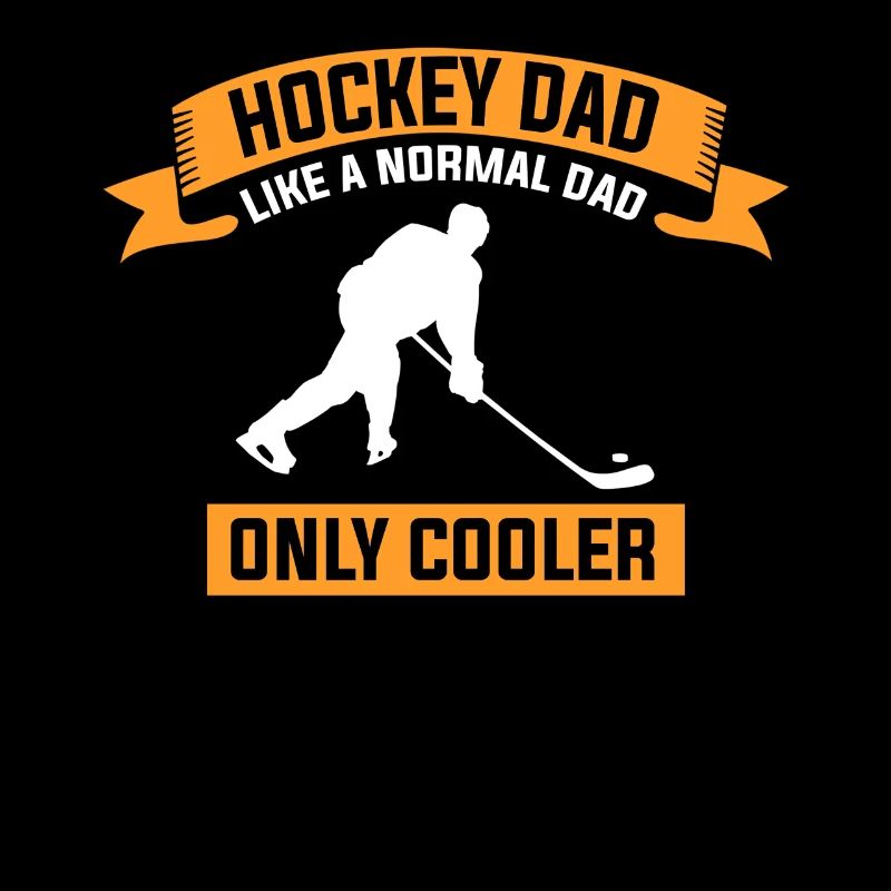 Hockey dad like a normal dad only cooler