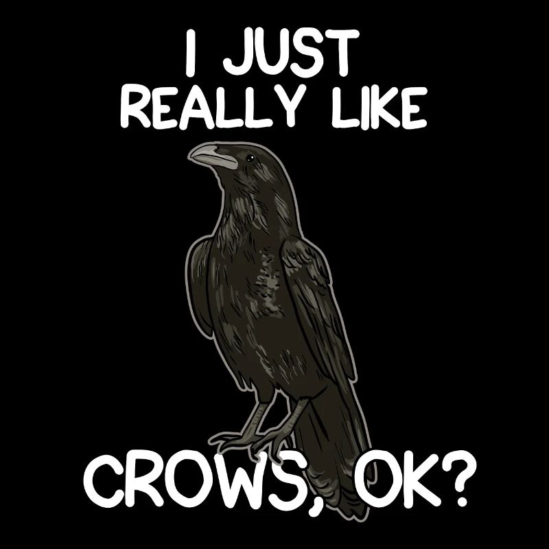 I Just Really Like Crows