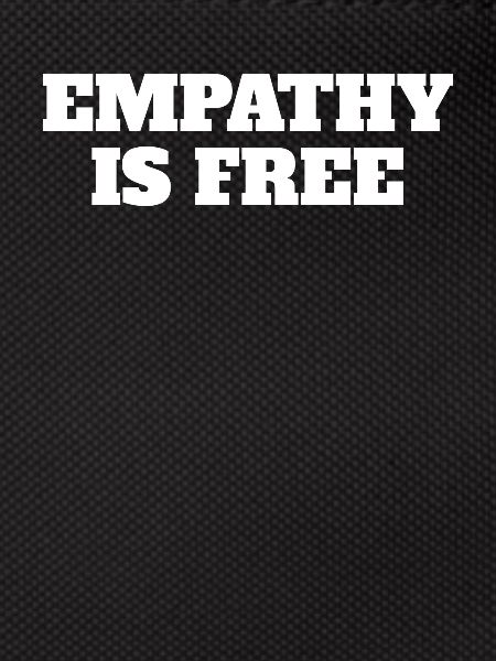 Empathy Is Free Quotes