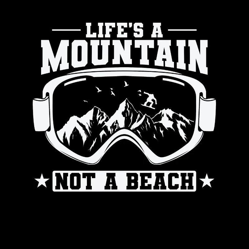 Snowboard Life's A Mountain Not A Beach