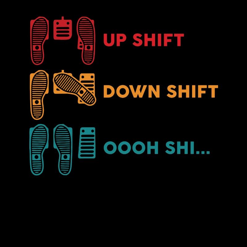 Up Shift Down Shift Oh Sh