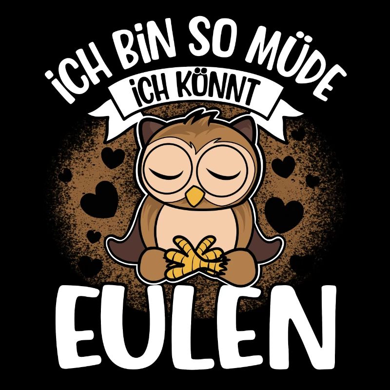 Ich Bin So Müde Ich Könnt Eulen