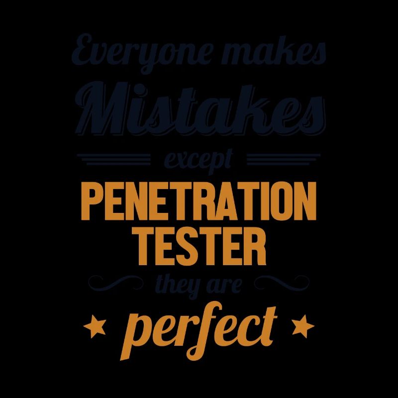 Penetration Tester are Perfect Penetration Tester