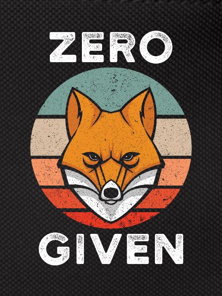 Zero Fox Given