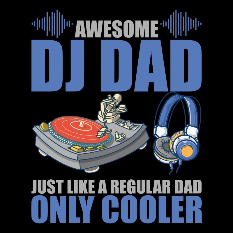 Awesome DJ Dad Just Like A Regular Dad Only Cooler